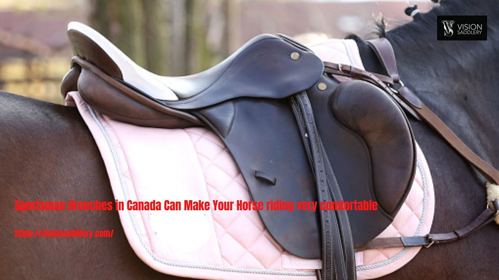 Sportsman Breeches in Canada Can Make Your Horse riding very comfortable